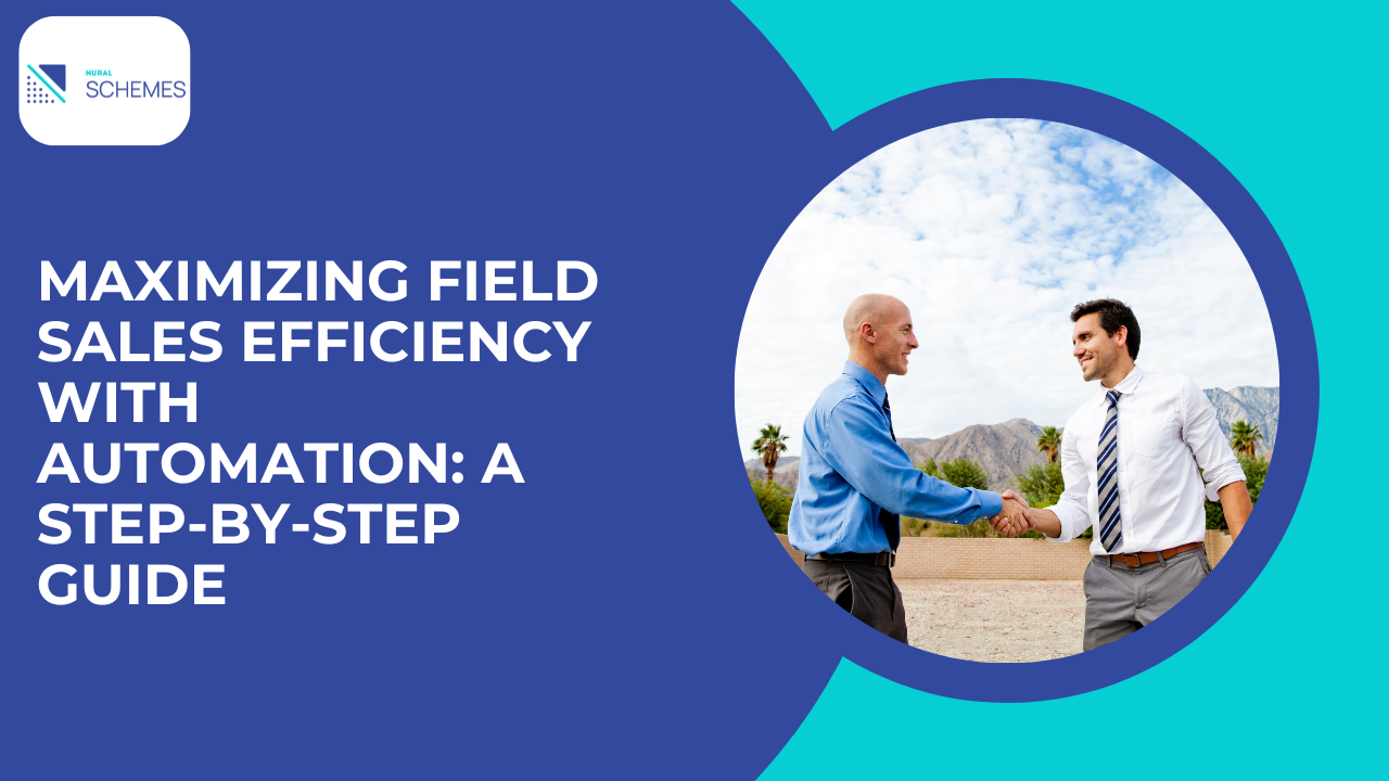 Maximizing Field Sales Efficiency with Automation: A Step-by-Step Guide