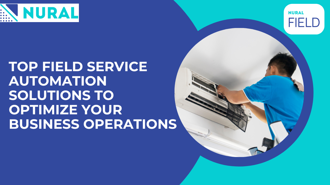 Top Field Service Automation Solutions to Optimize Your Business Operations