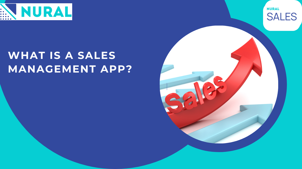 What Is a Sales Management App? | Benefits & Features Explained