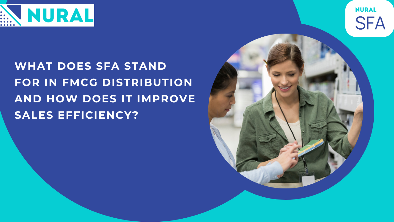 What Is SFA in FMCG Distribution? Boost Sales Efficiency